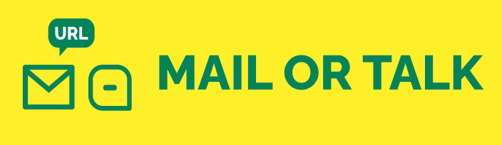 MAIL OR TALK