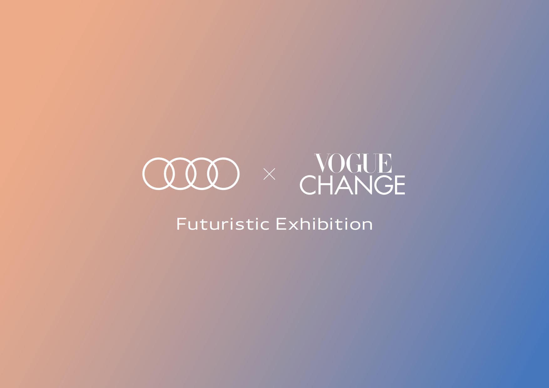 『Audi × VOGUE CHANGE Futuristic Exhibition』