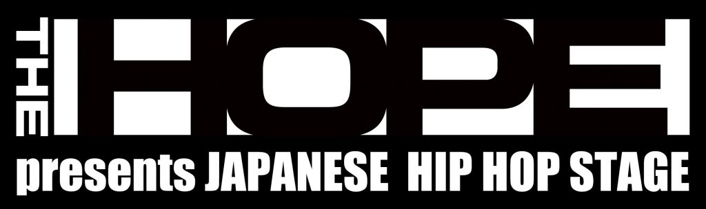 THE HOPE presents JAPANESE HIPHOP STAGE